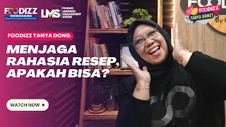 Menjaga Rahasia Resep, Apakah Bisa? | Foodizz Tanya Dong Ep 1041