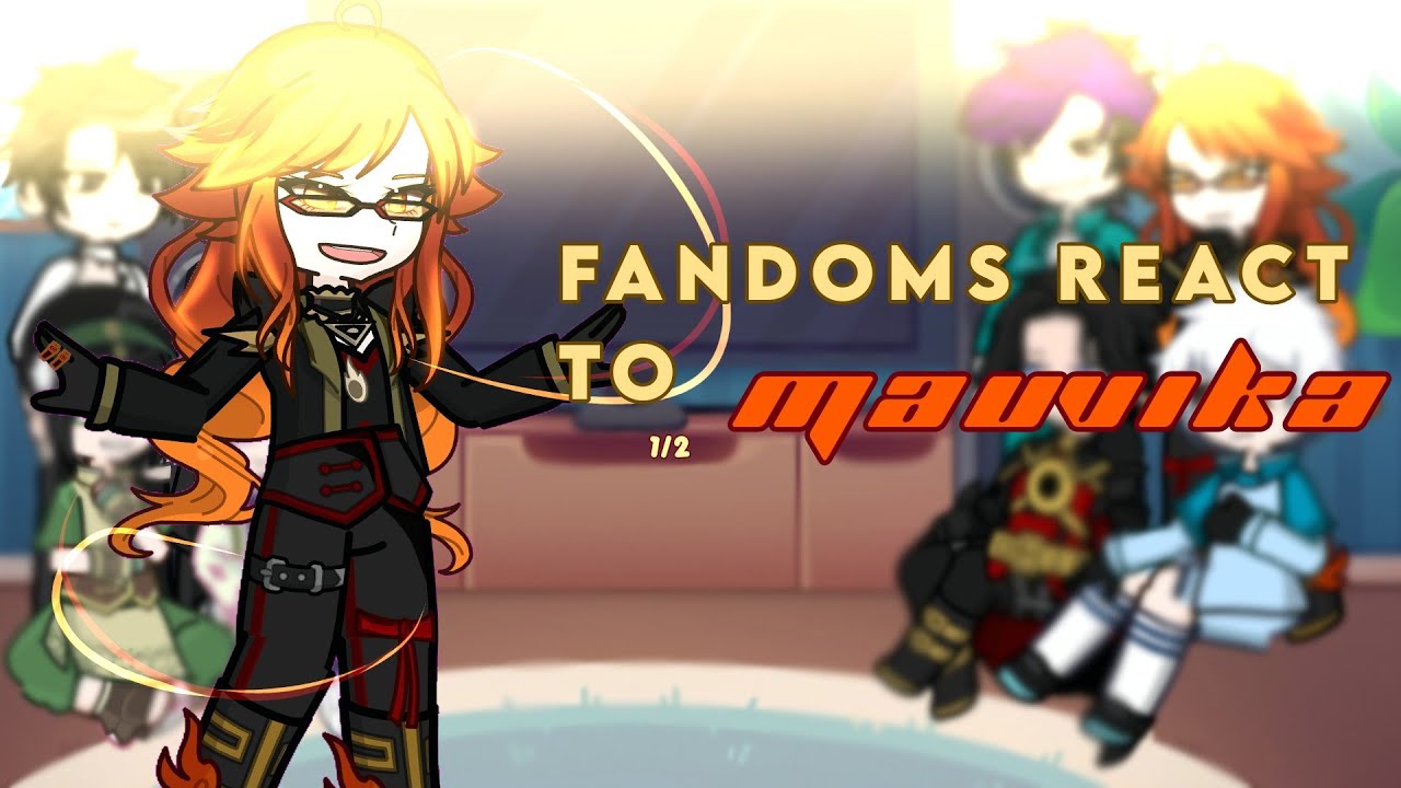 {🔥} Fandoms react to Mavuika! // 1/2 \\