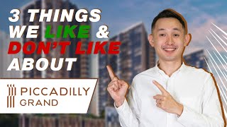 Piccadilly Grand - 3 Things We Like & Dislike | CONDO REVIEW