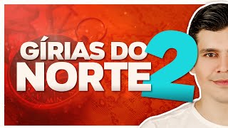 GÍRIAS DO NORTE 2