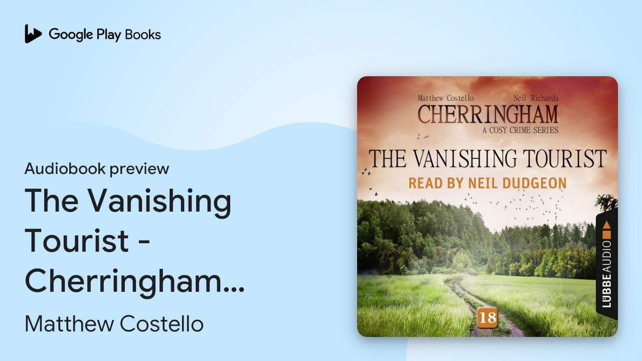 The Vanishing Tourist - Cherringham - A Cosy… by Matthew Costello · Audiobook preview
