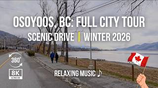 Osoyoos BC — Canada's Warmest Town | Complete City Tour | Relaxing Music | 8K 360°