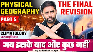 Complete Physical Geography (Climatology) Revision | UPSC Prelims 2024 | Sudarshan Gurjar | PART 5