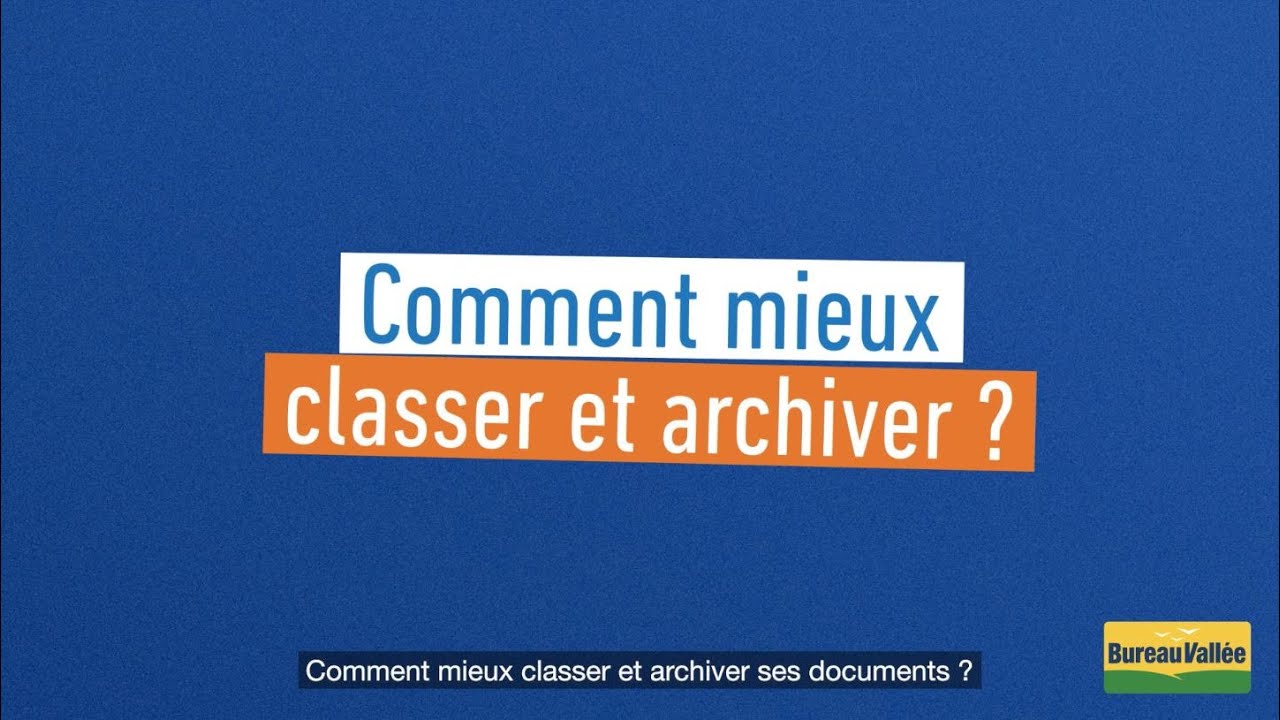 Comment mieux classer et archiver ses documents ?