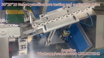 30 20 10Nanocrystalline core testing and sorting machine