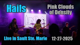 Hails - Pink Clouds of Density [Live in SSM, ON]