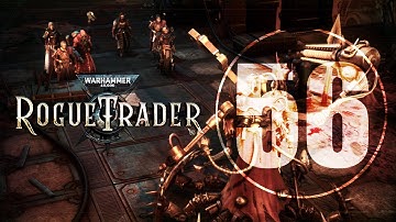 Warhammer 40,000 Rogue Trader (First Playthrough) Part 56