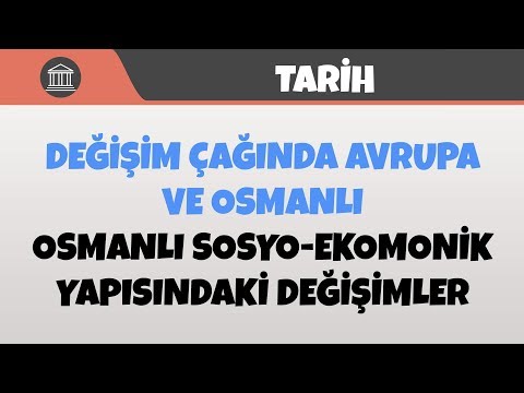 Osmanlı Sosyo-Ekomonik Yapısındaki Değişimler