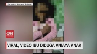 Viral, Video Ibu Diduga Aniaya Anak