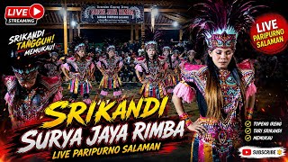SRIKANDI SURYA JAYA RIMBA LIVE PARIPURNO SALAMAN