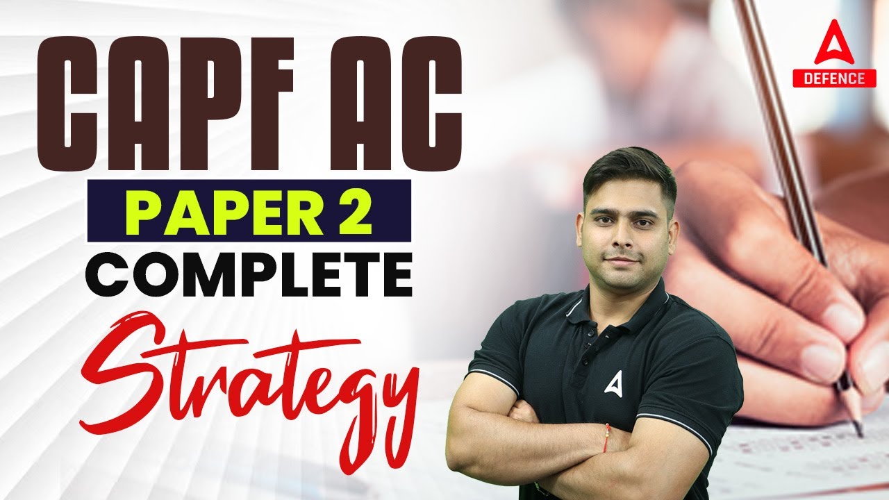 CAPF AC 2024 | CAPF AC PAPER 2 COMPLETE STRATEGY By Atul Sir - YouTube