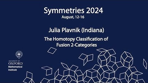 Symmetries 2024: Julia Plavnik (Indiana)