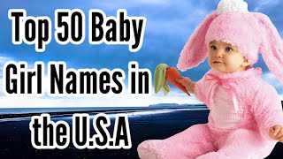 Top 50 Baby Girl Names in the U.S.A |  USA Baby Girl Names 2022 |