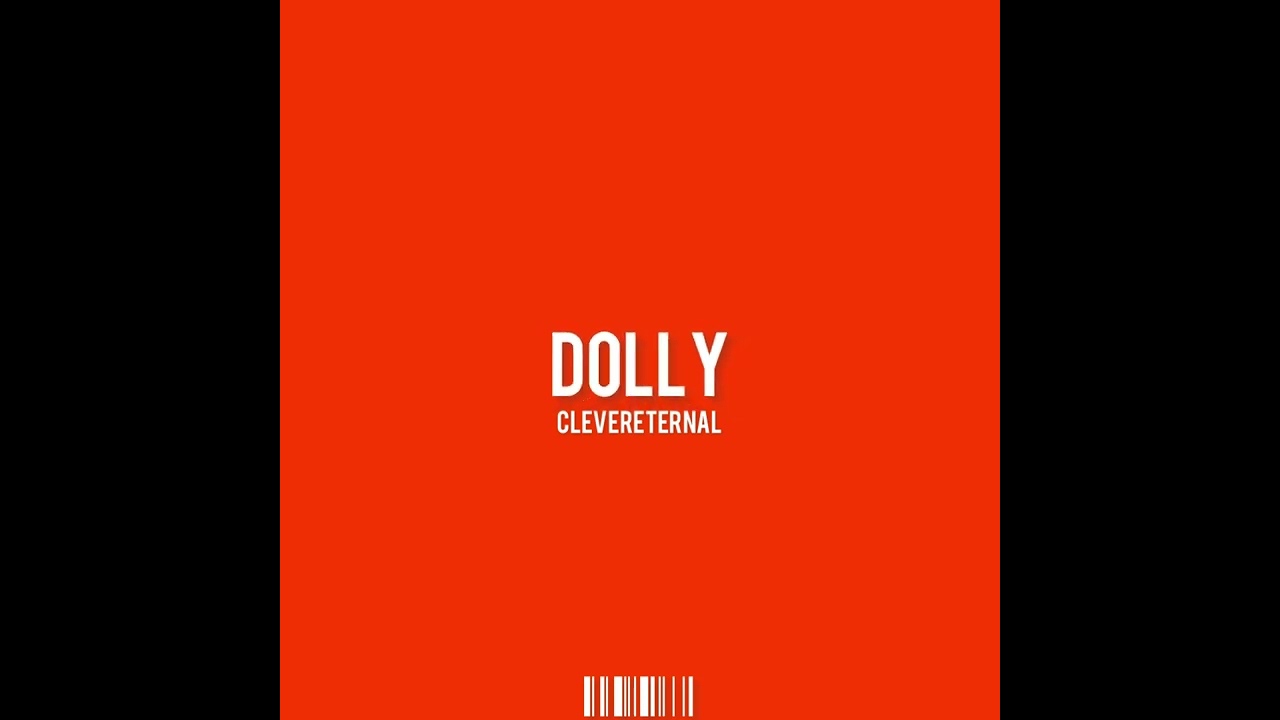 Watch Clevereternal - Dolly on YouTube Watch Clevereternal - Dolly on YouTube