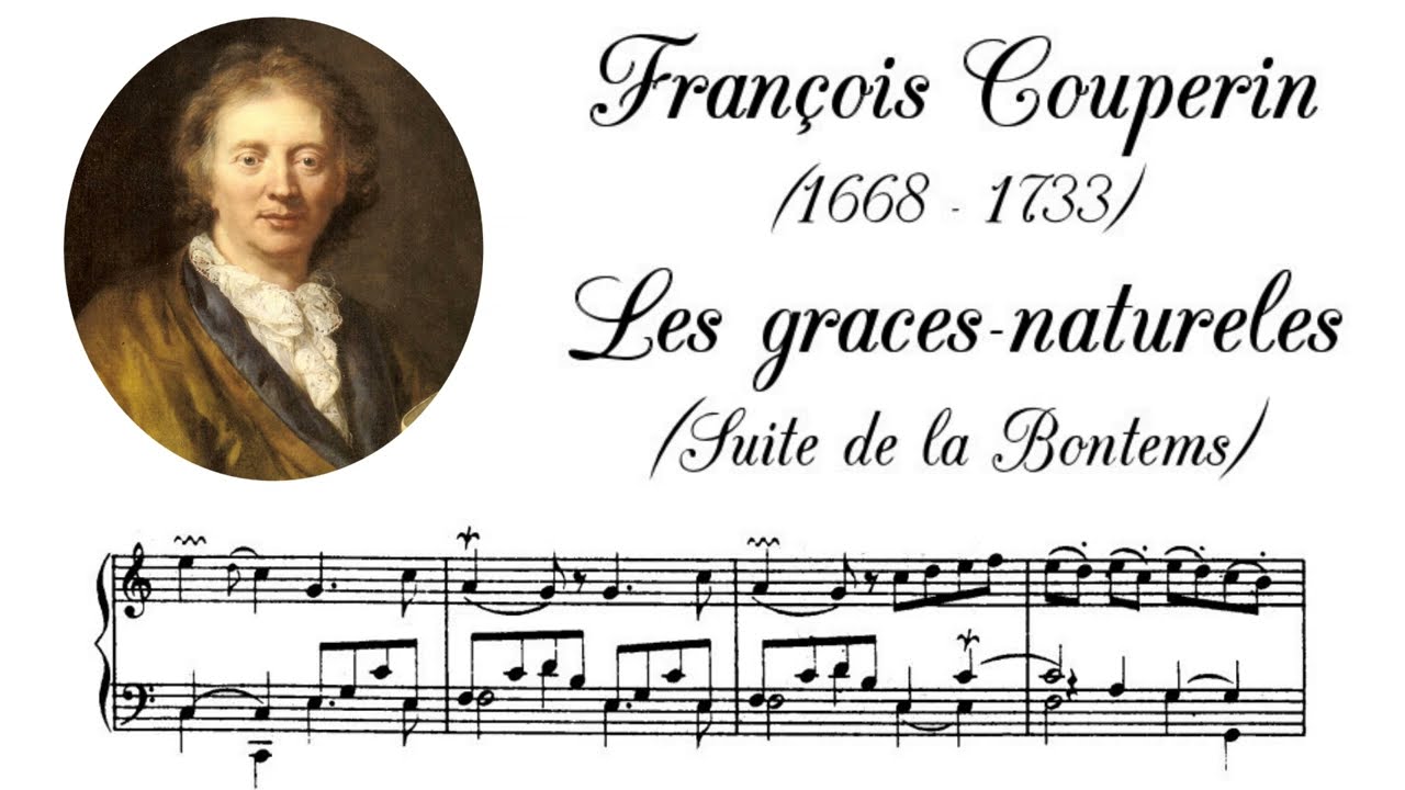 François Couperin - Les graces-natureles (Suite de la Bontems)