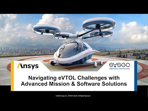 Navigating eVTOL Challenges with advanced Mission & Software Solutions | SYSGO & Ansys - video from SYSGO