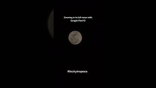 Zooming into May Full moon with Google pixel 10 #pixel10 #irockyinspace #irockyinspacetamil