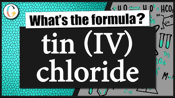 How to write the formula for tin (IV) chloride