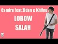 ZIDAN & KHIFNU feat ANGGA CANDRA  SALAH   LOBOW LIRIK