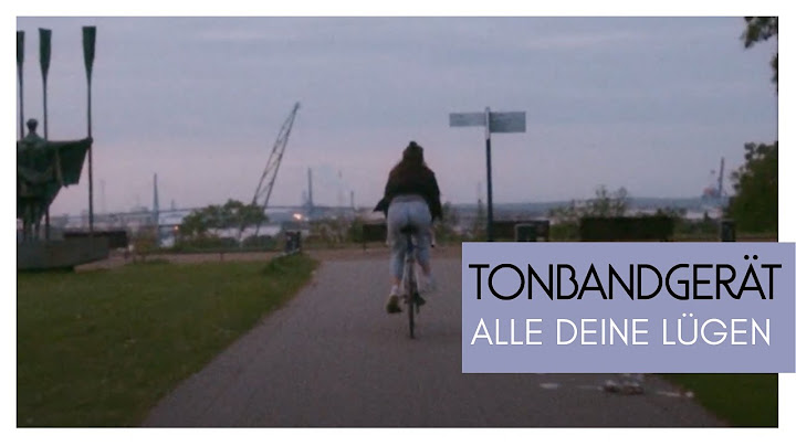 Tonbandgerät - Alle deine Lügen (Official Video)