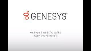 Genesys University: Assign a User to Roles in Interaction Administrator
