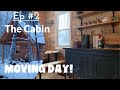 The Cabin Ep #2 | Moving in!