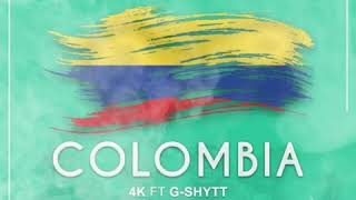Colombia (official audio) x 4k ft Gshytt