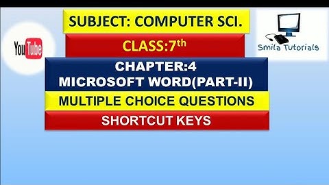 Class:7th Chapter:4 Microsoft Word(Part-II) Multiple Choice Questions and Shortcut Keys.