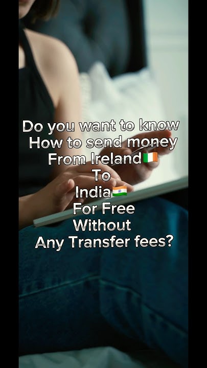 transfer-money-from-ireland-to-india-with-zero-fees-moneytransfer