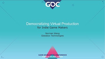 GDC 2020 VFX Summit: Democratizing Virtual Production for Indie Game Makers