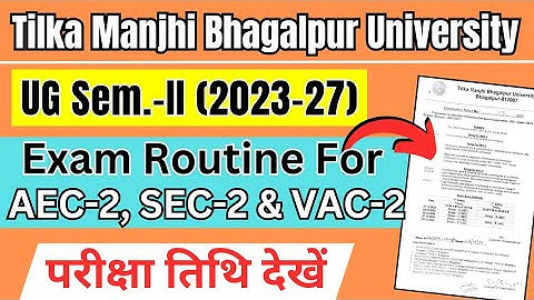 TMBU Semester-II Exam Routine  For AEC, SEC & VAC (2023-27) | TMBU UG Sem-II 2nd Exam Programme 2024