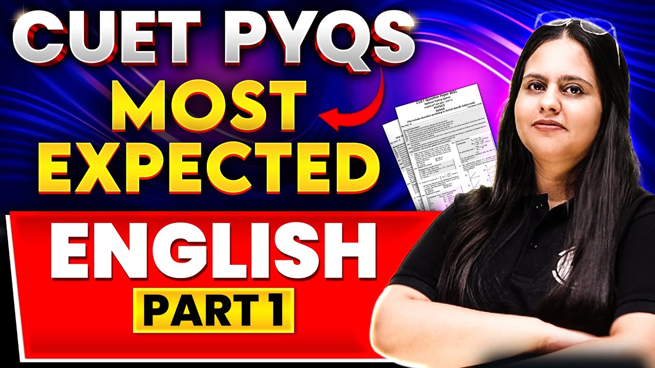 CUET 2024 Most Expected PYQs: English | CUET Most Important Questions ...