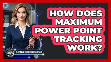 How Does Maximum Power Point Tracking Work?