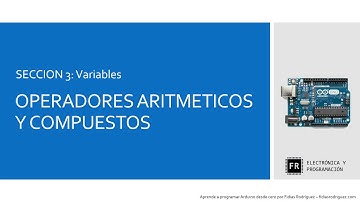 Curso de programación de Arduino - Parte 16: Operadores aritmeticos y compuestos
