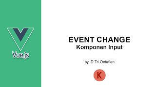 Event Change pada Input Text di Vue.js