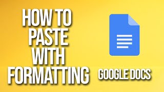 How To Paste With Formatting Google Docs Tutorial
