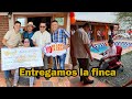 Entregamos la Finca que Sorteamos