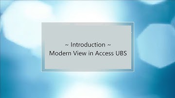 Introduction of Modern View in Access UBS