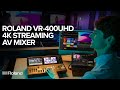 Introducing roland vr400u4k streaming av mixer