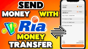 How to Send Money Internationally with Ria Money Transfer