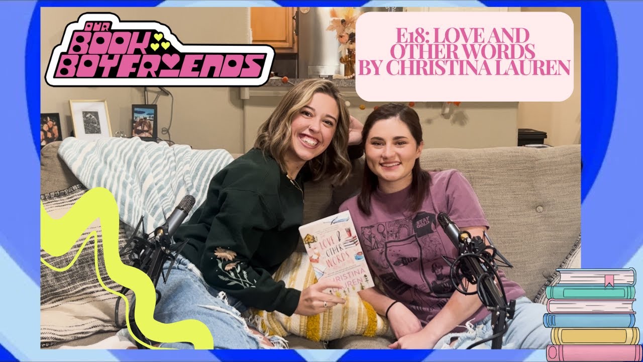 Episode 18: Love and Other Words by Christina Lauren - YouTube