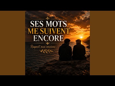 SES MOTS ME SUIVENT ENCORE