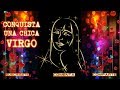 COMO CONQUISTAR  UNA CHICA  VIRGO