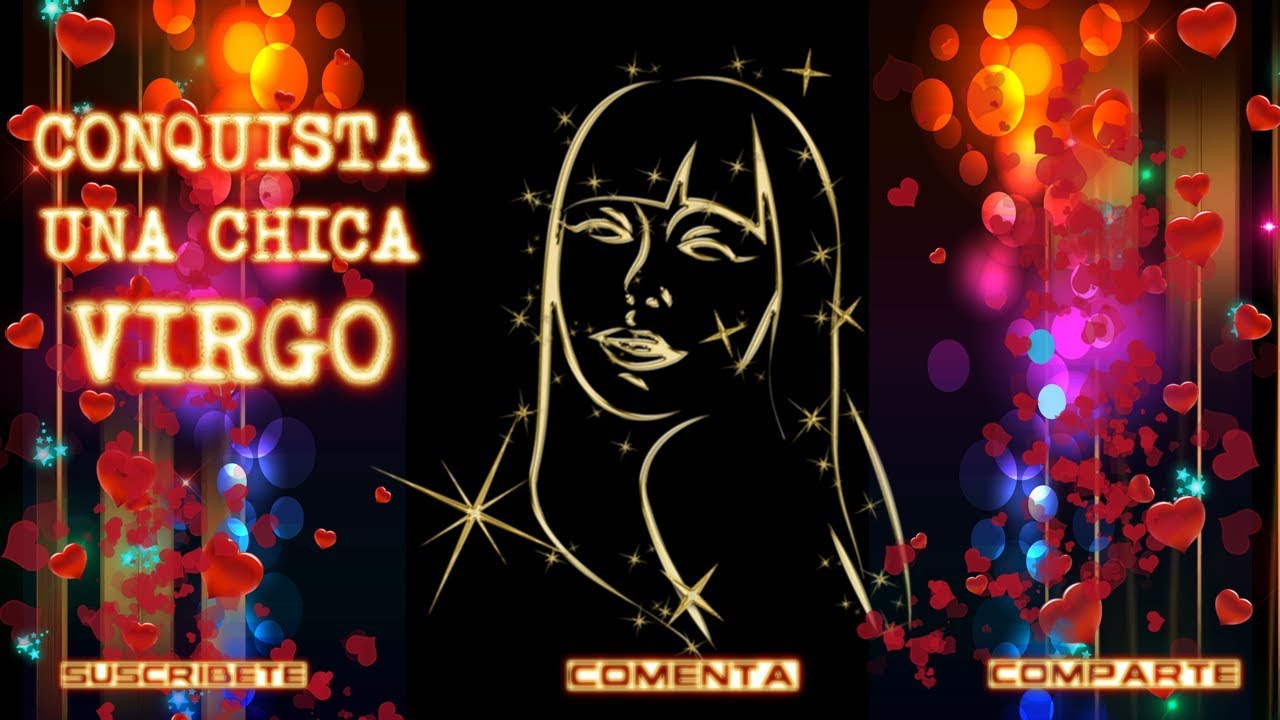COMO CONQUISTAR  UNA CHICA  VIRGO