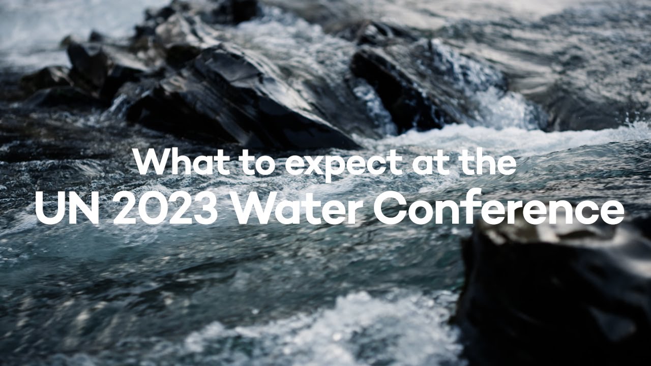 What to expect at the UN 2023 Water Conference - YouTube