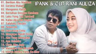 FULL ALBUM IPANK FT CUT RANI AULIZA TERBARU 2024
