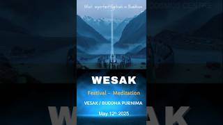 wesak meditation and festival may12th 2025 most powerful full moon