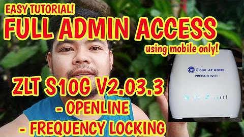 FULL ADMIN ACCESS ZLT S10G v.2.03.3 | FREE AND LEGIT! Super Easy using Mobile Only