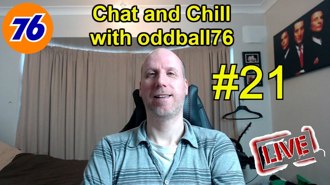 Chat and Chill with oddball76 Gaming Live stream - Part 21 - 2021.
