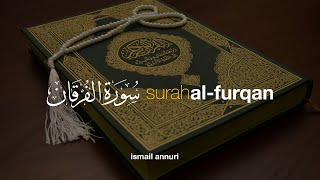 Surah Al-Furqan سورة الفرقان - Ismail Ali Nuri إسماعيل النوري